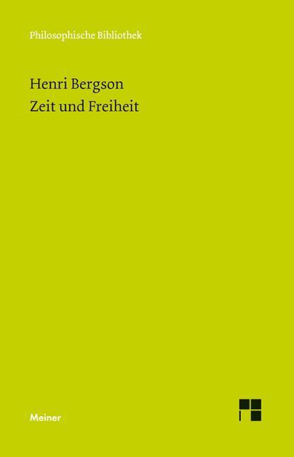 Cover: 9783787328611 | Zeit und Freiheit | Henri Bergson | Taschenbuch | XXV | Deutsch | 2016