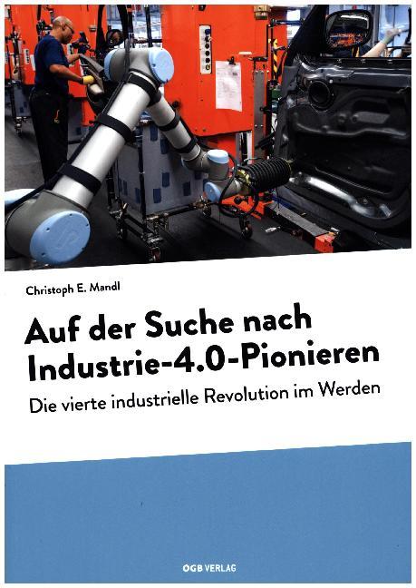 Cover: 9783990462713 | Auf der Suche nach Industrie-4.0-Pionieren, mit 1 Beilage | Mandl