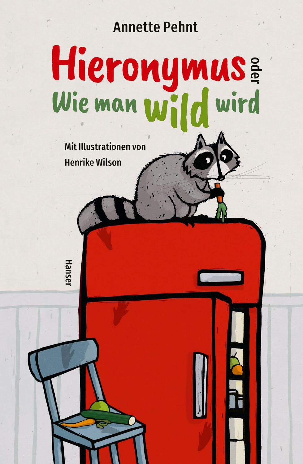 Cover: 9783446269521 | Hieronymus oder Wie man wild wird | Annette Pehnt | Buch | 128 S.