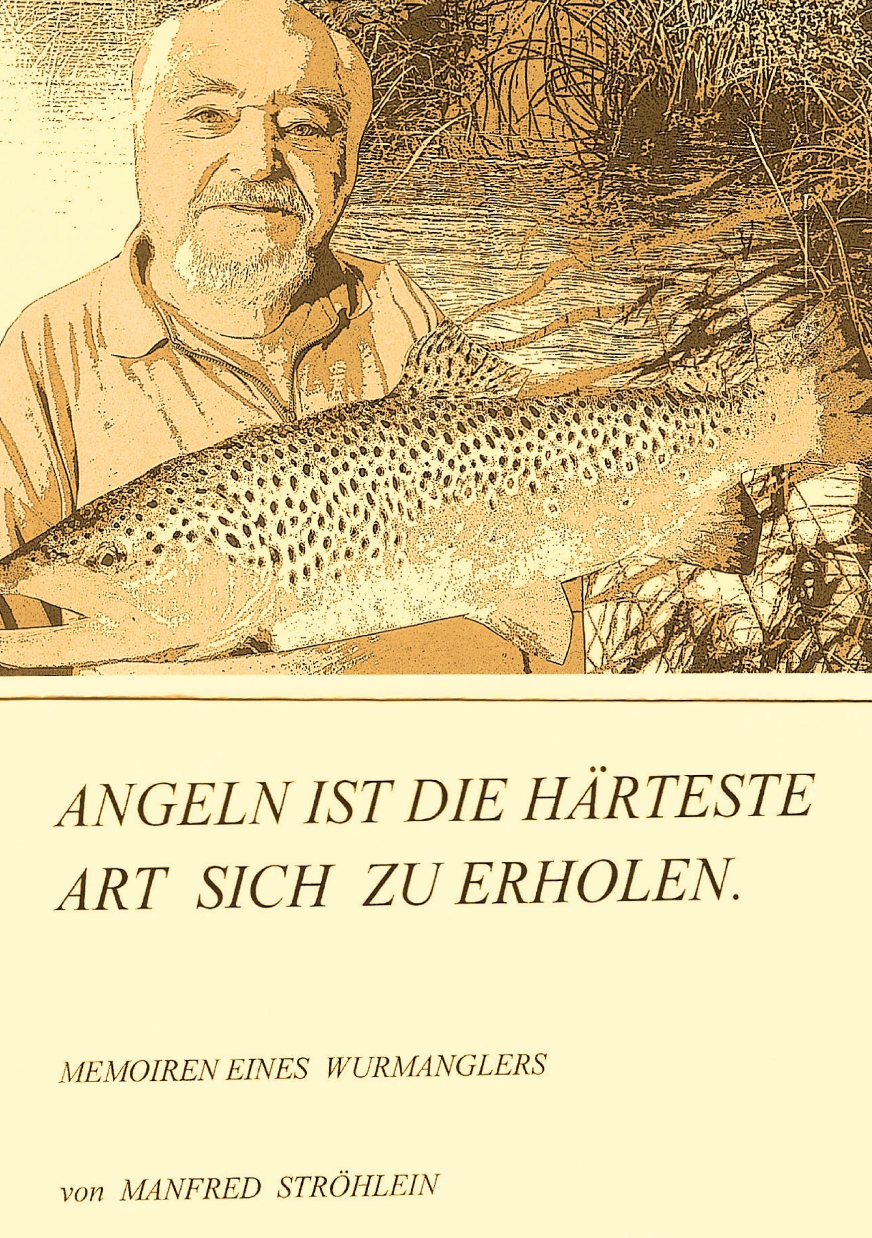 Cover: 9783988851574 | Angeln ist die härteste Art, sich zu erholen | Manfred Ströhlein