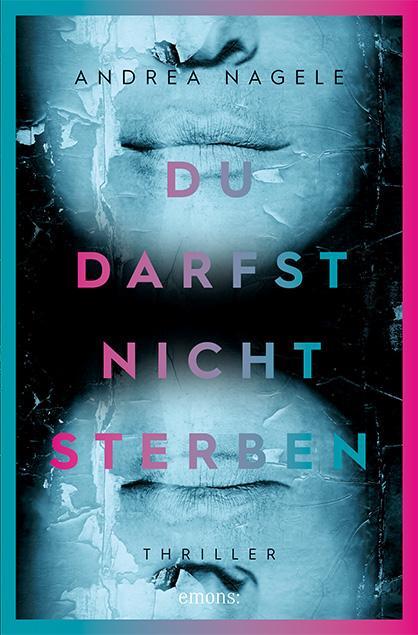 Cover: 9783740806675 | Du darfst nicht sterben | Thriller | Andrea Nagele | Taschenbuch