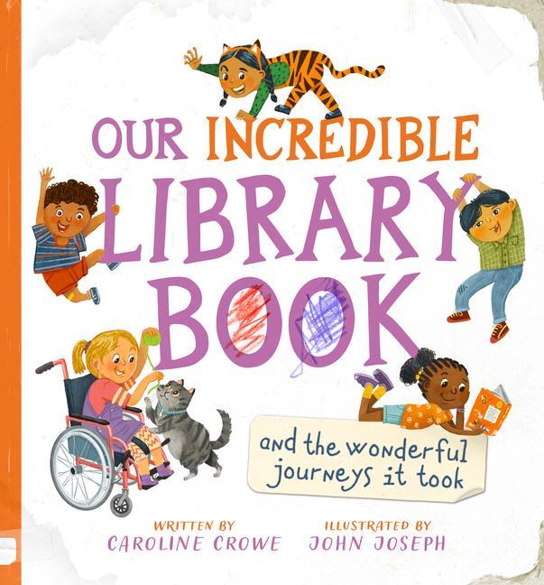 Cover: 9781782507413 | Our Incredible Library Book (and the Wonderful Journeys It Took)