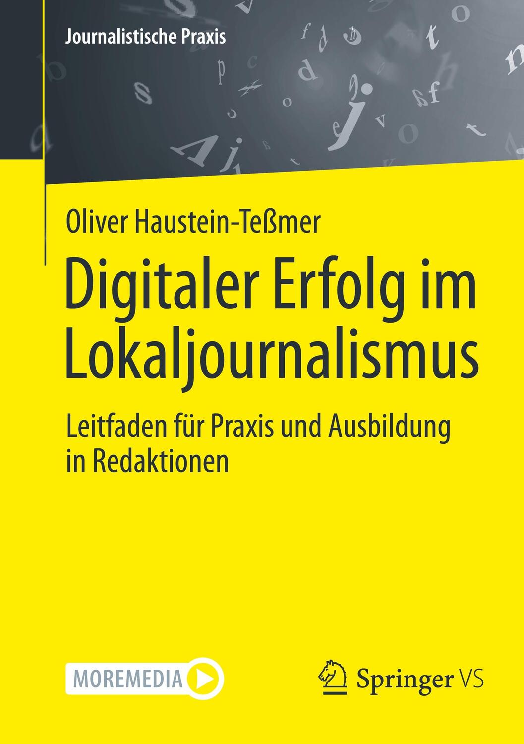 Cover: 9783658443627 | Digitaler Erfolg im Lokaljournalismus | Oliver Haustein-Teßmer | Buch