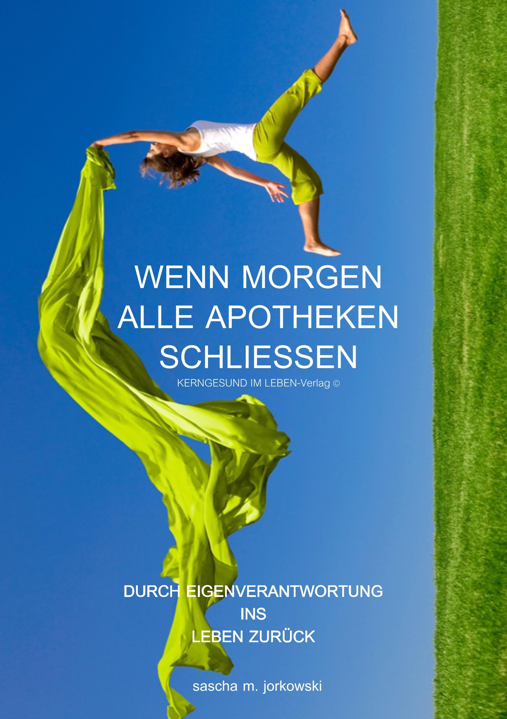 Cover: 9783000584459 | Wenn morgen alle Apotheken schließen | Sascha M. Jorkowski | Buch