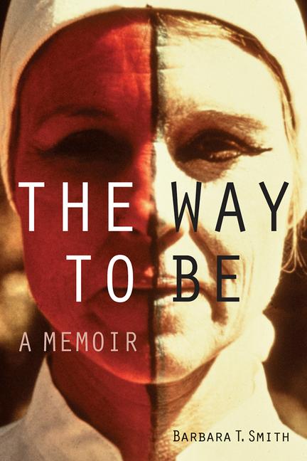 Cover: 9781606068212 | The Way to Be | A Memoir | Barbara T. Smith | Taschenbuch | Englisch