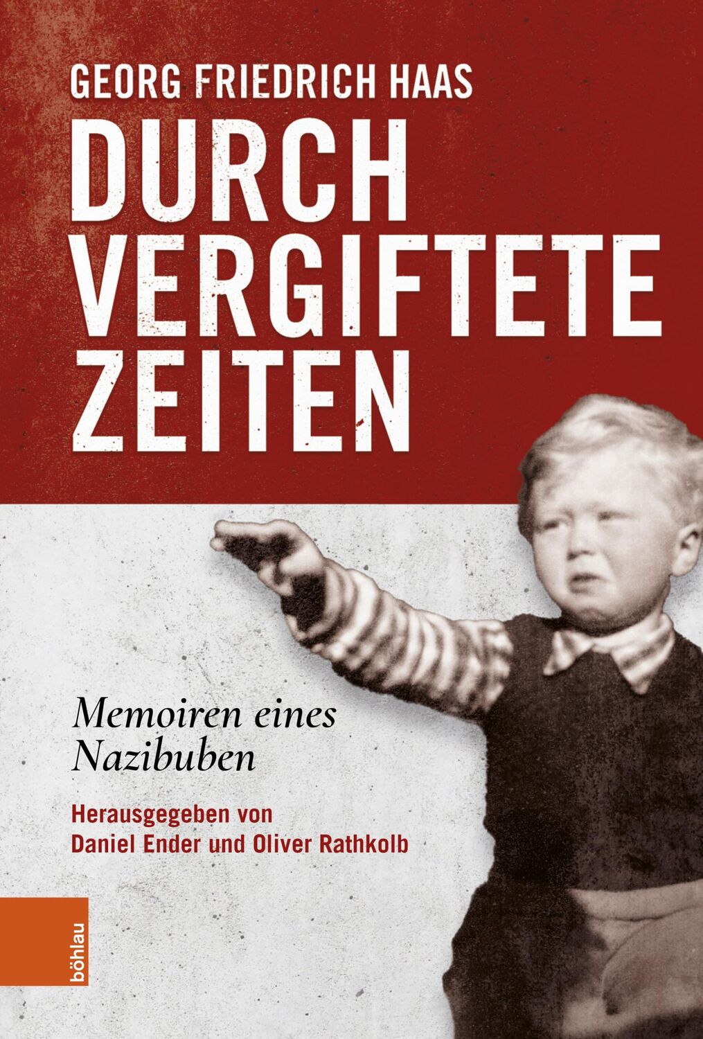 Cover: 9783205216407 | Durch vergiftete Zeiten | Memoiren eines Nazibuben | Haas | Buch