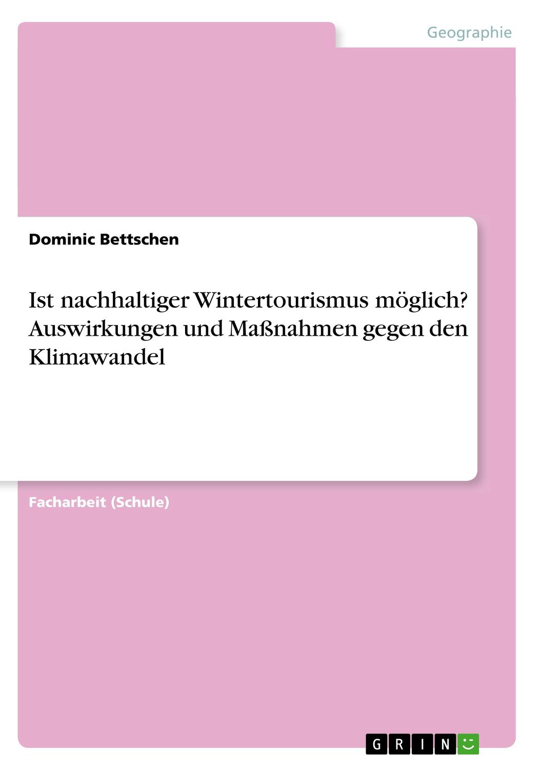 Cover: 9783668910829 | Ist nachhaltiger Wintertourismus möglich? Auswirkungen und...