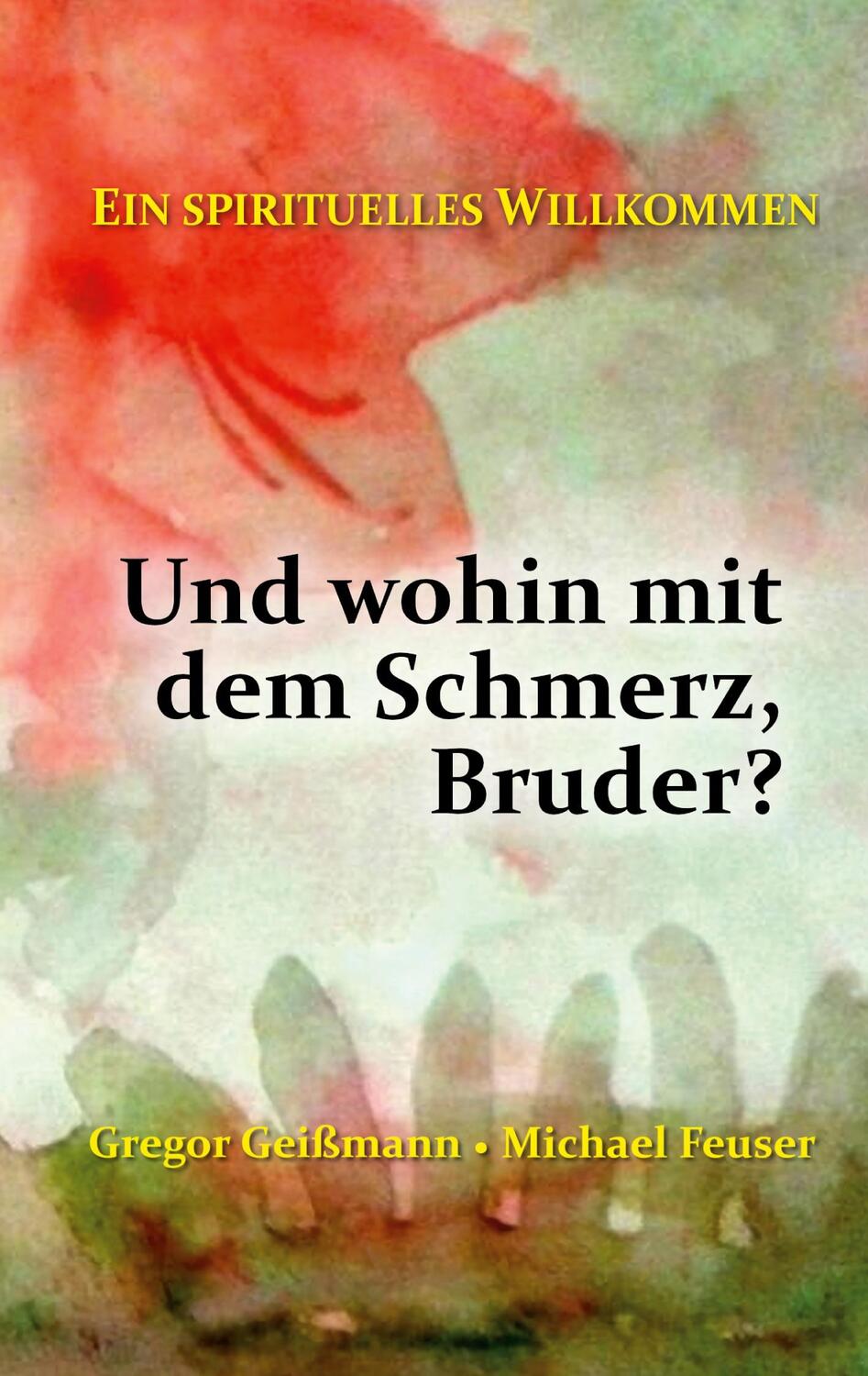 Cover: 9783756212255 | Und wohin mit dem Schmerz, Bruder? | Ein spirituelles Willkommen