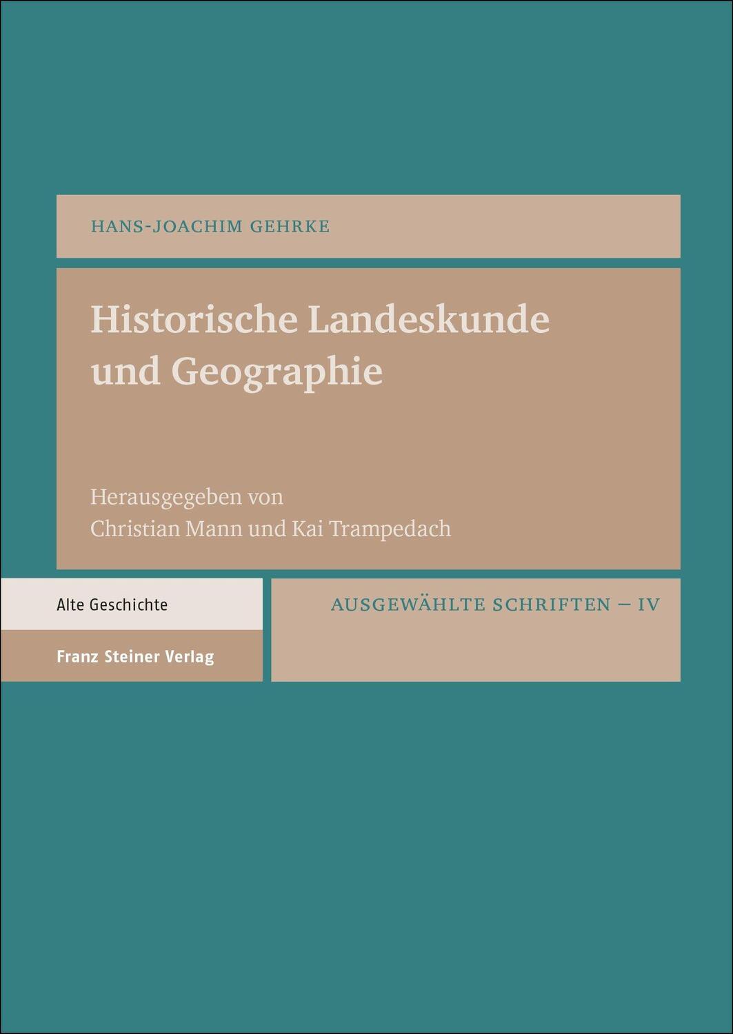 Cover: 9783515137713 | Historische Landeskunde und Geographie | Ausgewählte Schriften. Bd. 4