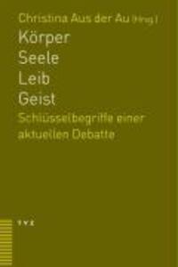 Cover: 9783290174880 | Körper, Leib, Seele, Geist | Schlüsselbegriffe einer aktuellen Debatte