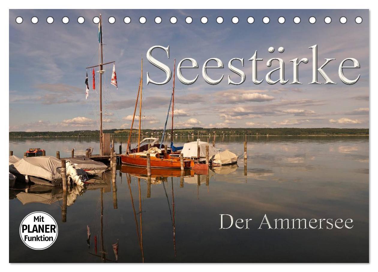 Cover: 9783435513918 | Seestärke - Der Ammersee (Tischkalender 2025 DIN A5 quer), CALVENDO...