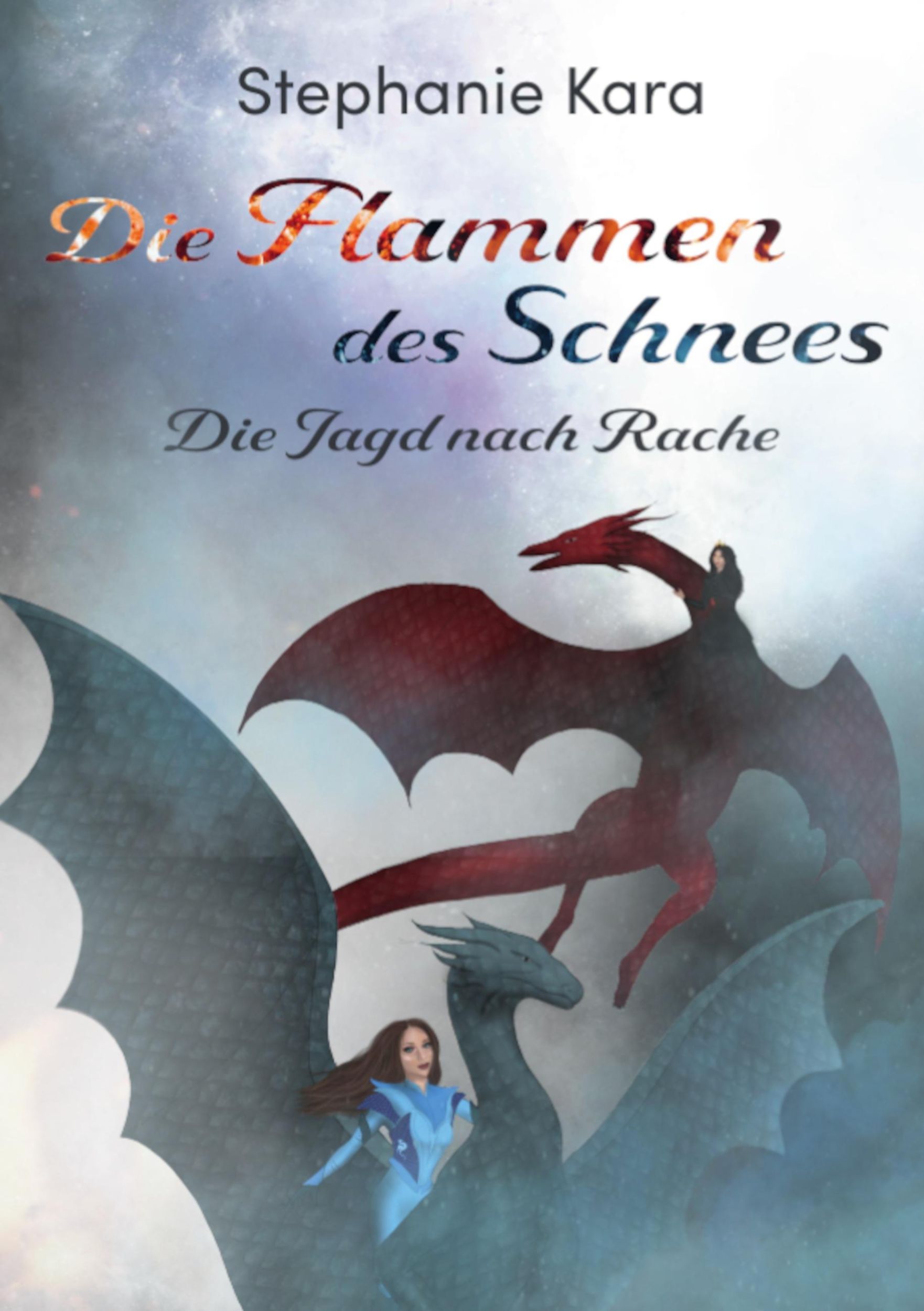 Cover: 9783753498607 | Die Flammen des Schnees | Die Jagd nach Rache | Stephanie Kara | Buch