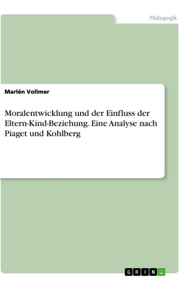 Cover: 9783346048257 | Moralentwicklung und der Einfluss der Eltern-Kind-Beziehung. Eine...