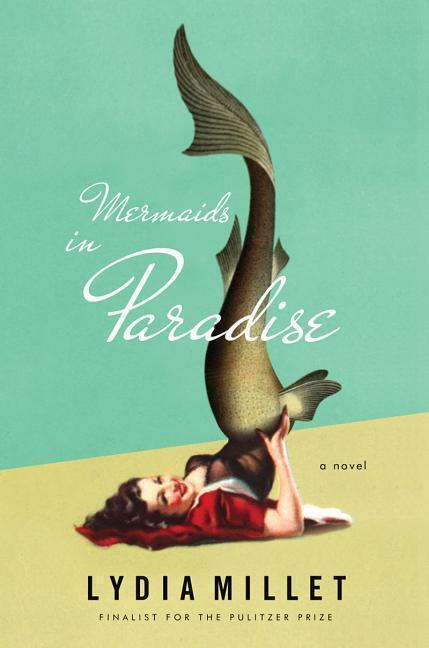 Cover: 9780393245622 | Mermaids in Paradise | Lydia Millet | Buch | Englisch | 2014