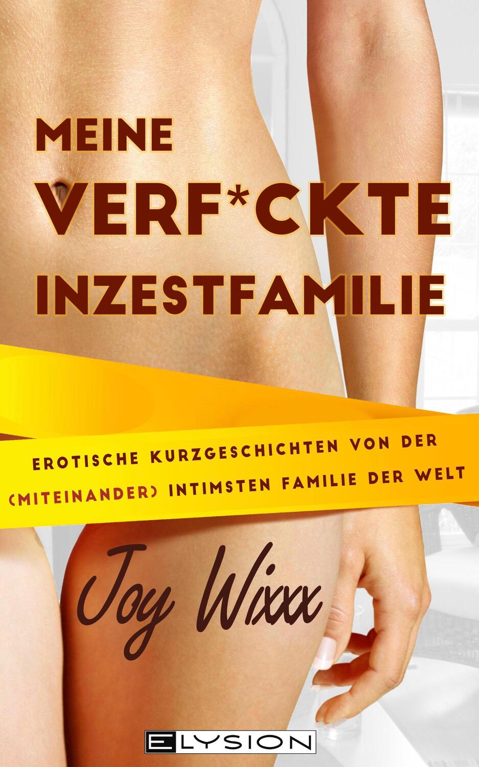 Cover: 9783960001331 | Meine total verfickte Inzestfamilie | Joy Wixxx | Taschenbuch | 188 S.