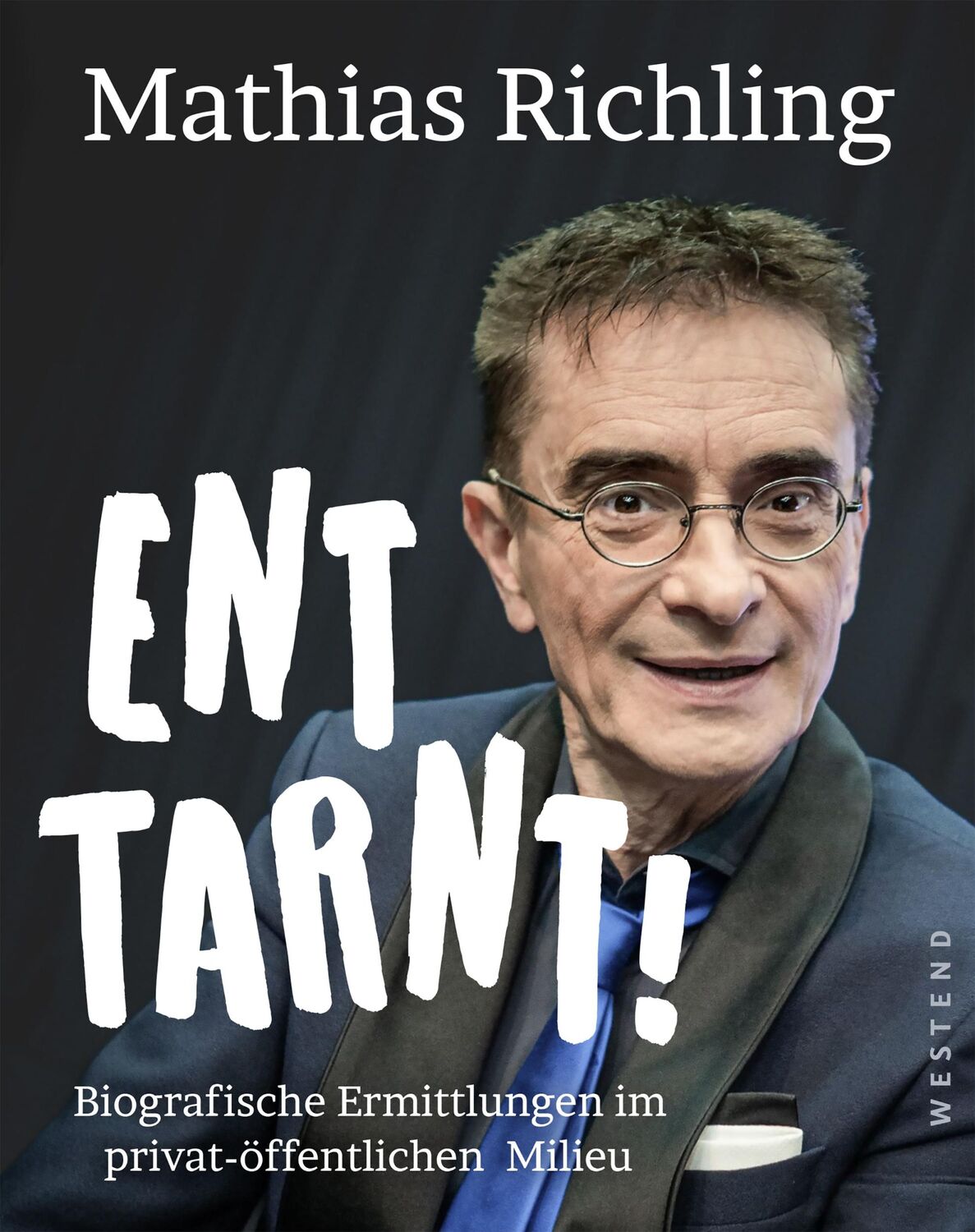 Cover: 9783864894572 | Enttarnt! | Biografische Ermittlungen im privat-öffentlichen Milieu