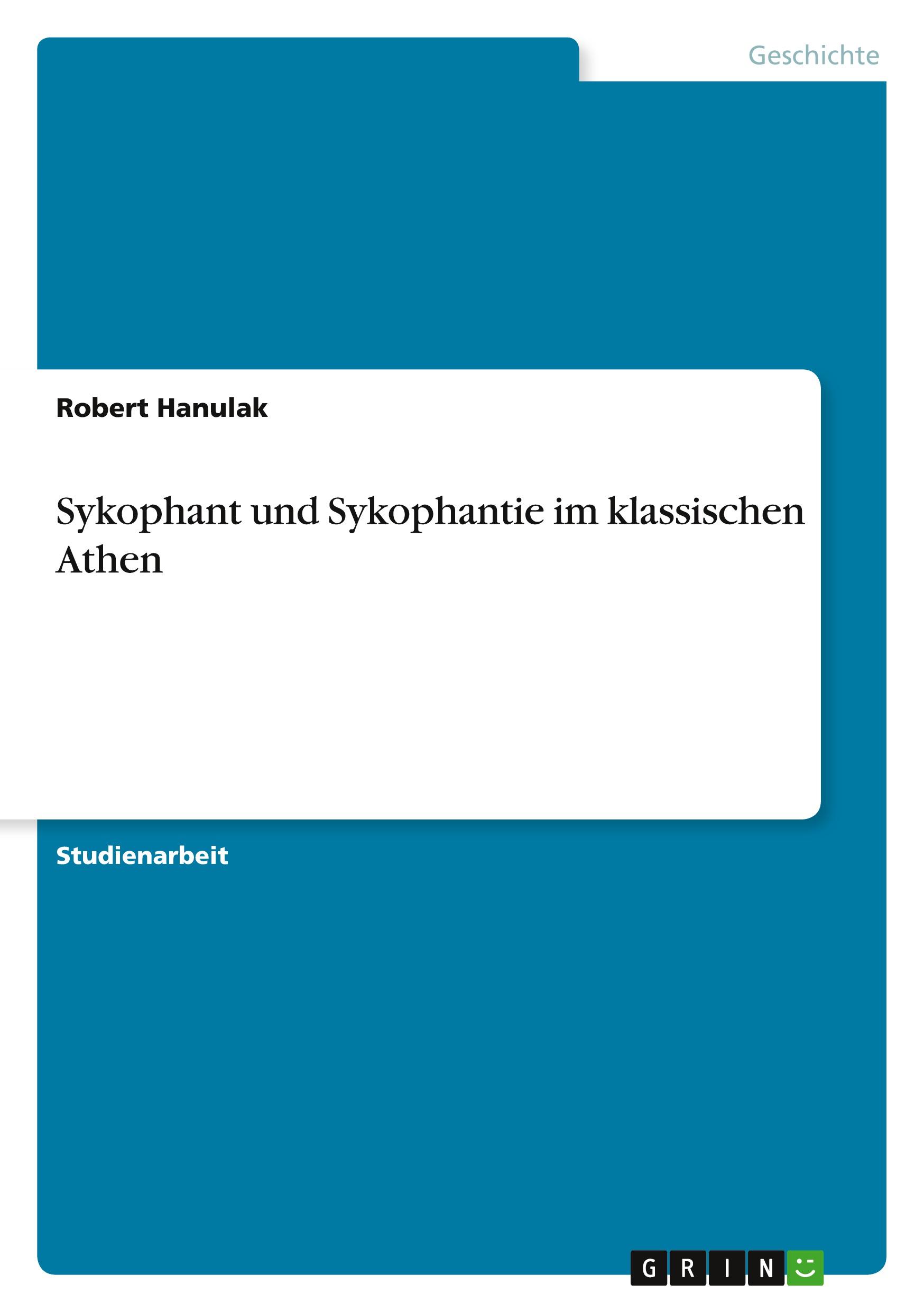 Cover: 9783638776844 | Sykophant und Sykophantie im klassischen Athen | Robert Hanulak | Buch