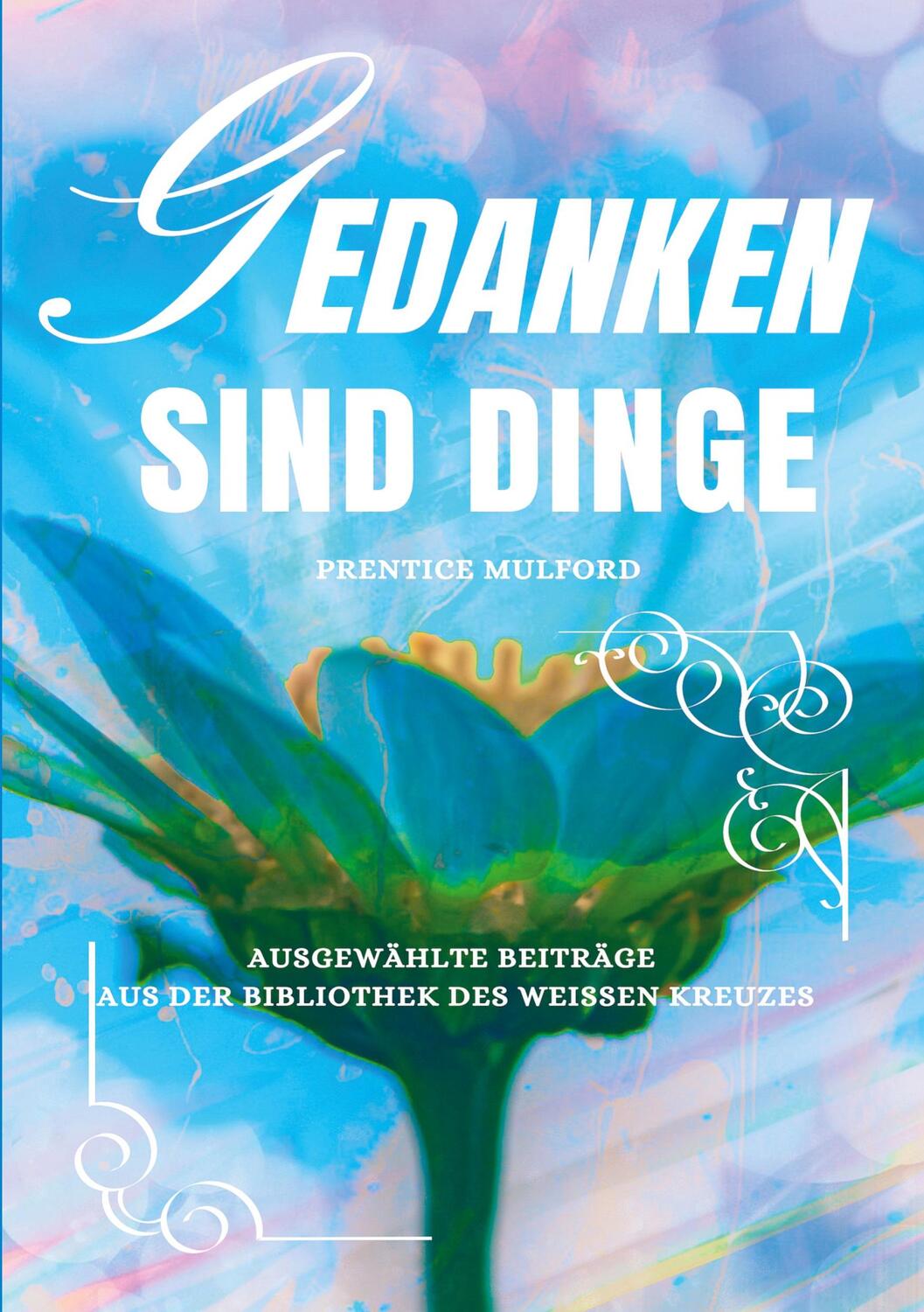 Cover: 9783755747673 | Gedanken sind Dinge | Prentice Mulford | Taschenbuch | Books on Demand