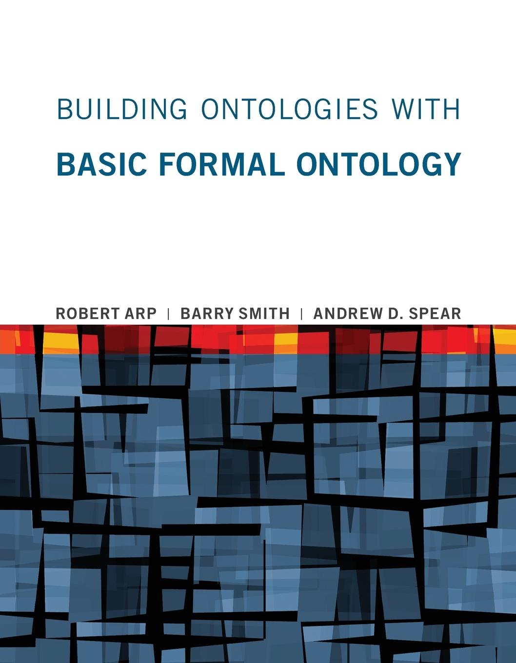 Cover: 9780262527811 | Building Ontologies with Basic Formal Ontology | Robert Arp (u. a.)