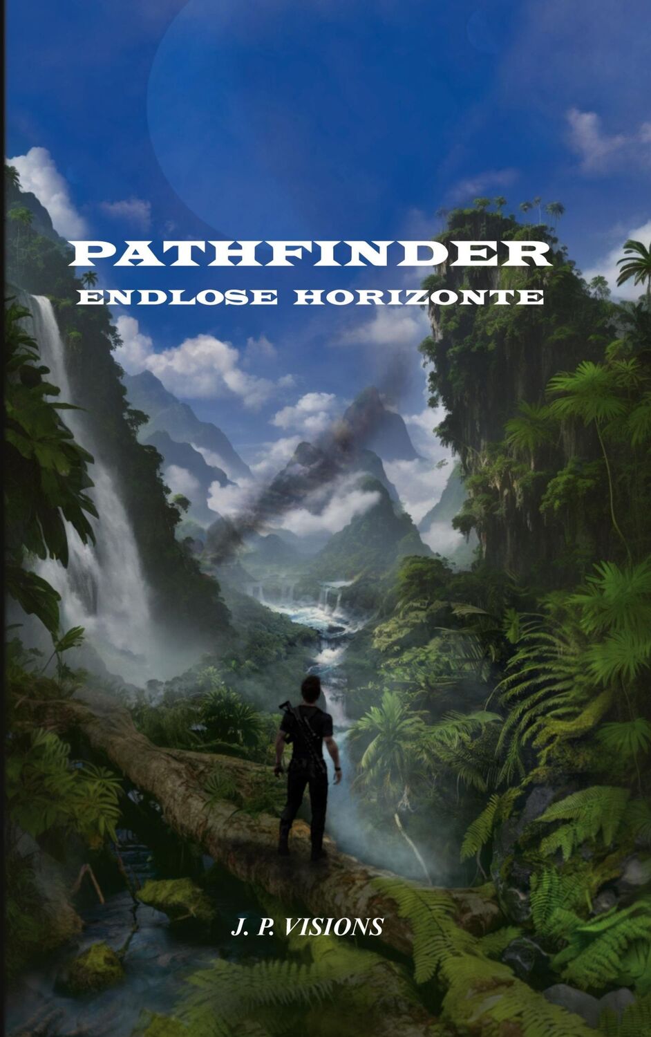 Cover: 9783758306167 | Pathfinder: Endlose Horizonte | J. P. Visions | Taschenbuch | 268 S.