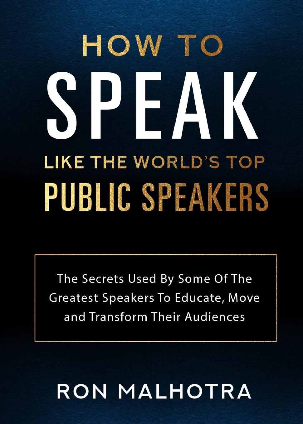 Cover: 9780648937678 | How To Speak Like The World's Top Public Speakers | Ron Malhotra