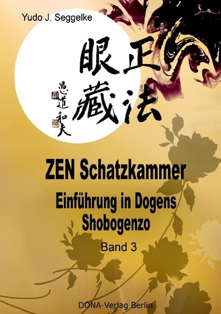 Cover: 9783941380035 | ZEN Schatzkammer Band 3 | Einführung in Dogens Shobogenzo | Seggelke