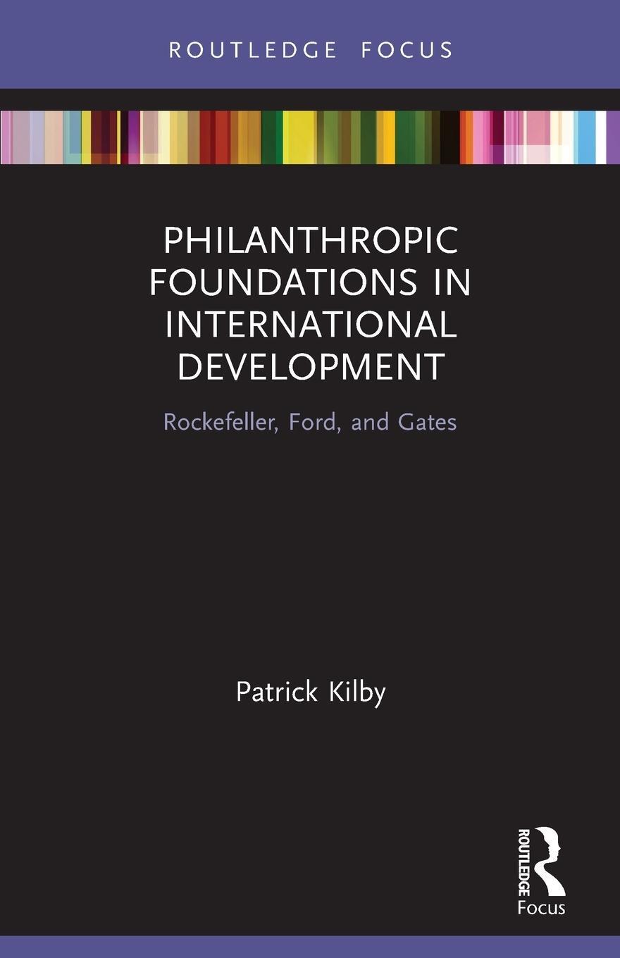 Cover: 9780367755423 | Philanthropic Foundations in International Development | Patrick Kilby