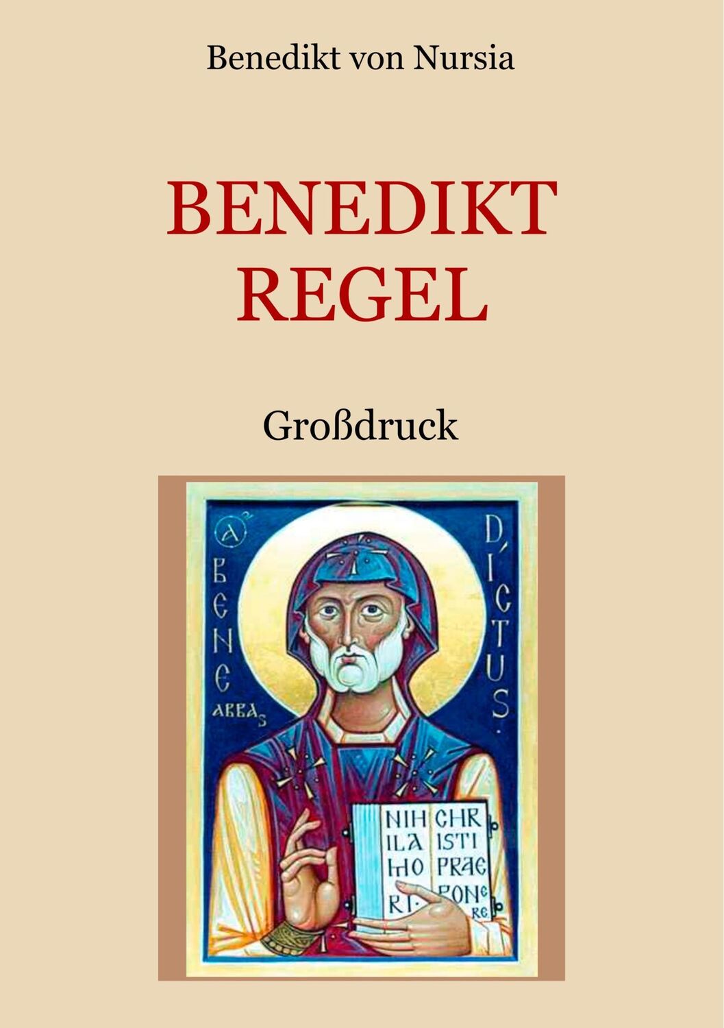 Cover: 9783746047386 | Die Benediktregel. Regel des heiligen Vaters Benedikt im Großdruck.