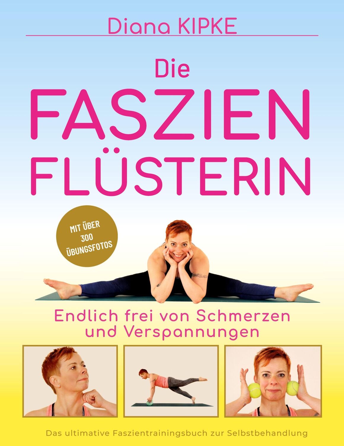 Cover: 9783754396971 | Die Faszienflüsterin | Endlich frei von Schmerzen und Verspannungen