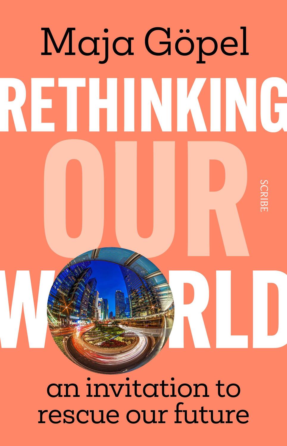 Cover: 9781911617426 | Rethinking Our World | an invitation to rescue our future | Maja Göpel