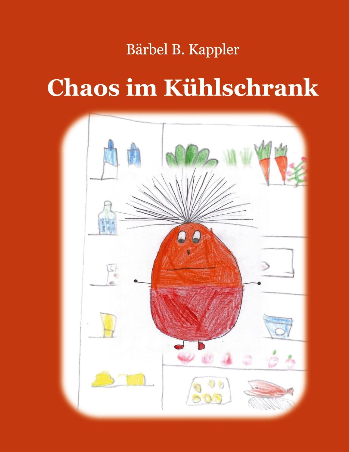 Cover: 9783734714948 | Chaos im Kühlschrank | Bärbel B. Kappler | Taschenbuch | Paperback