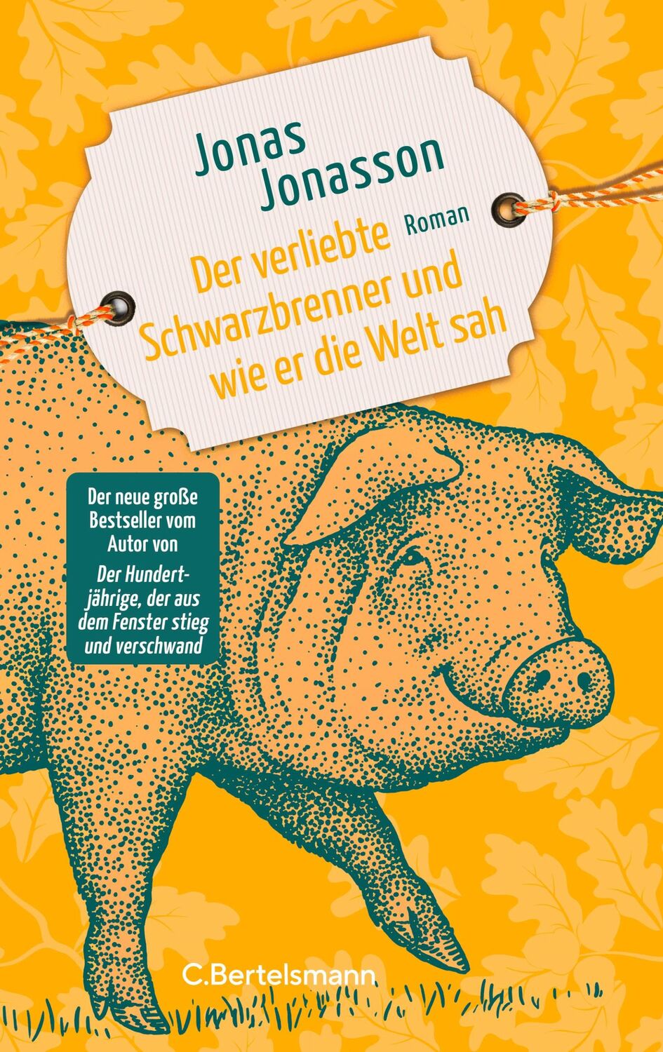 Cover: 9783570104859 | Der verliebte Schwarzbrenner und wie er die Welt sah | Jonas Jonasson