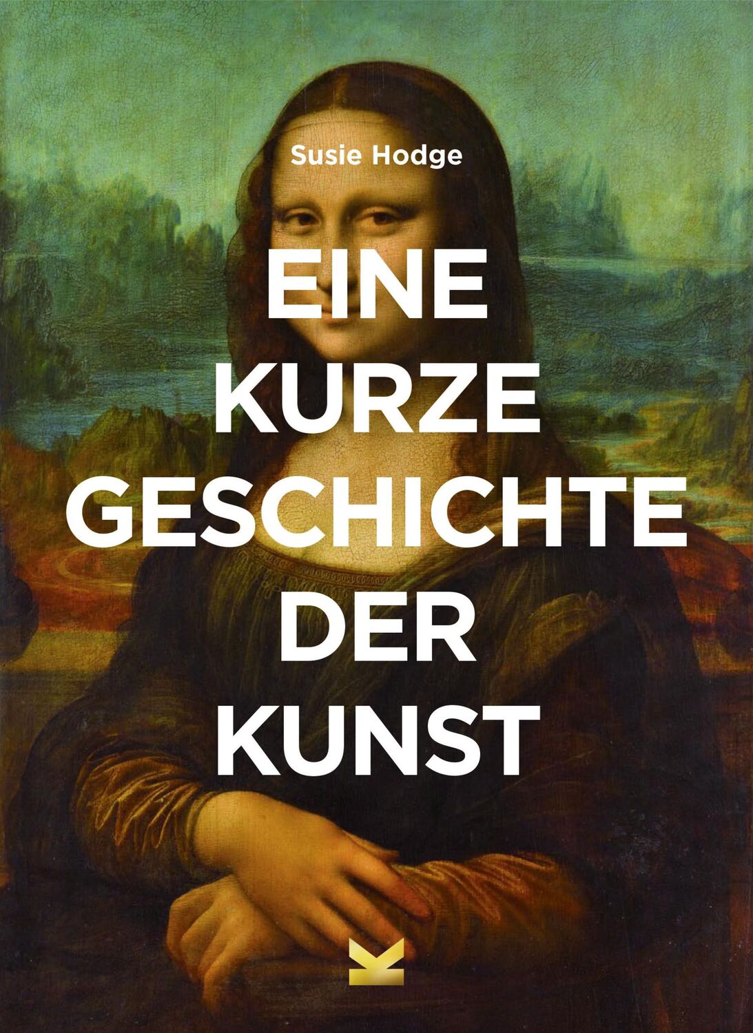 Cover: 9783962440138 | Eine kurze Geschichte der Kunst | Susie Hodge | Taschenbuch | 224 S.