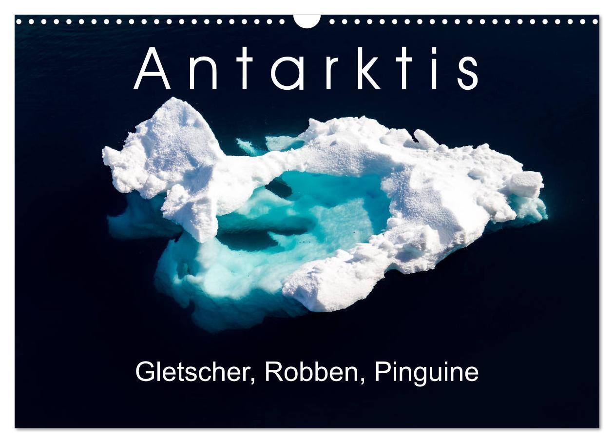 Cover: 9783435257690 | Antarktis Gletscher, Robben, Pinguine (Wandkalender 2025 DIN A3...