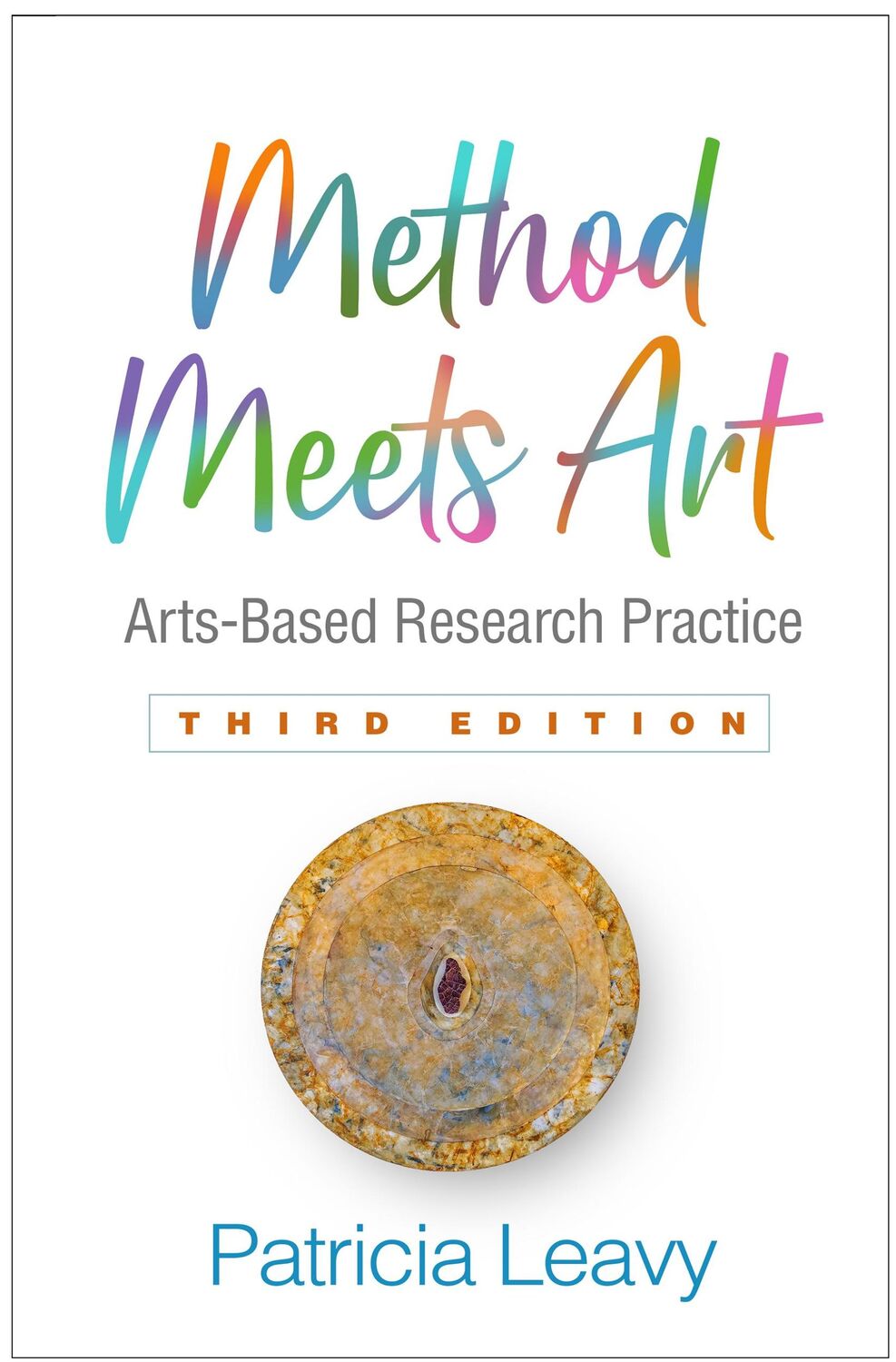 Cover: 9781462538973 | Method Meets Art, Third Edition | Arts-Based Research Practice | Leavy