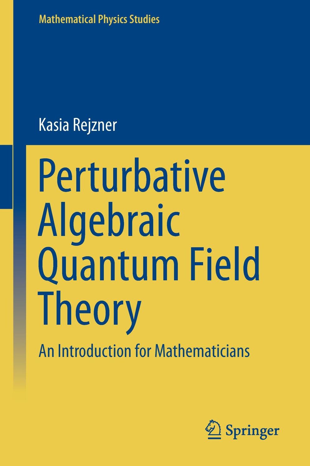 Cover: 9783319258997 | Perturbative Algebraic Quantum Field Theory | Kasia Rejzner | Buch