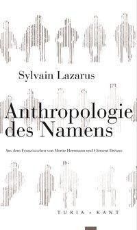 Cover: 9783851329391 | Anthropologie des Namens | Neue Subjektile | Sylvain Lazarus | Buch