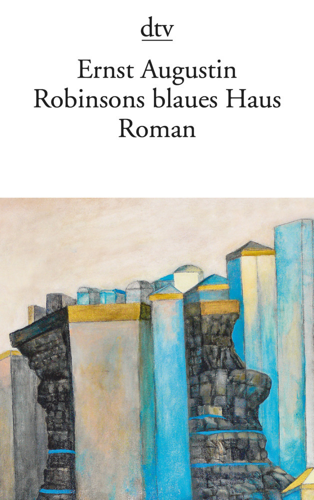 Cover: 9783423144100 | Robinsons blaues Haus | Roman | Ernst Augustin | Taschenbuch | 320 S.