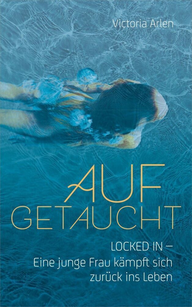 Cover: 9783957347107 | Aufgetaucht | Locked in - Eine junge Frau kämpft sich zurück ins Leben