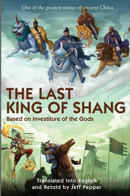 Cover: 9781959043614 | The Last King of Shang | Based on Investiture of the Gods | Pepper