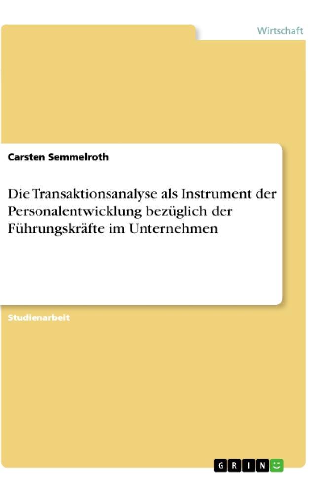 Cover: 9783668974524 | Die Transaktionsanalyse als Instrument der Personalentwicklung...