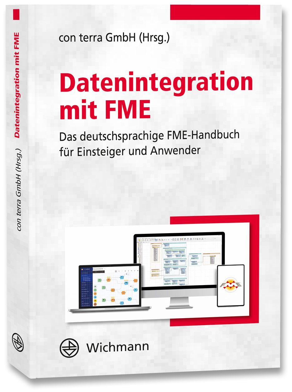 Cover: 9783879077113 | Datenintegration mit FME | con terra GmbH | Taschenbuch | 573 S.