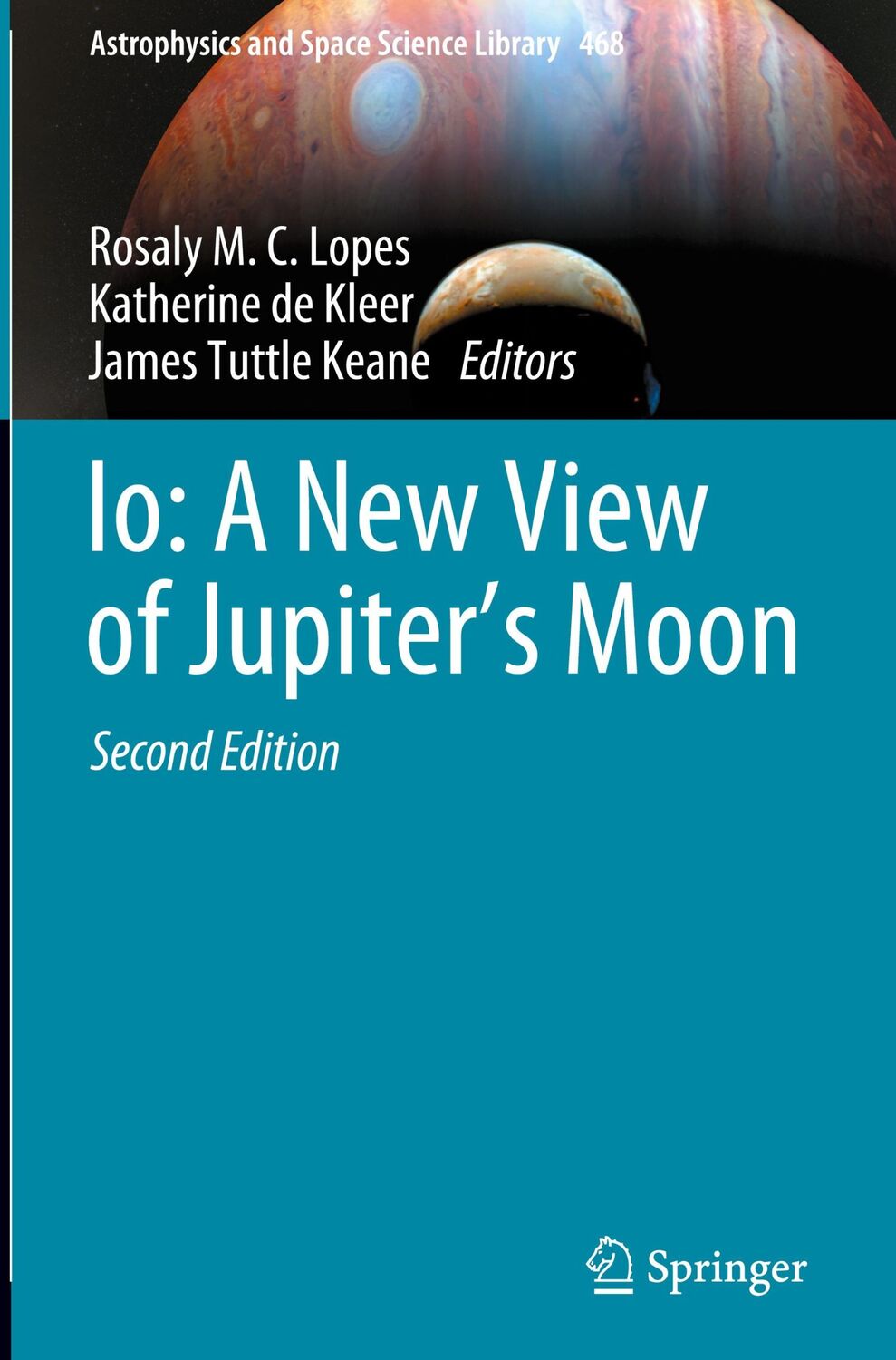 Cover: 9783031256691 | Io: A New View of Jupiter¿s Moon | Rosaly M. C. Lopes (u. a.) | Buch