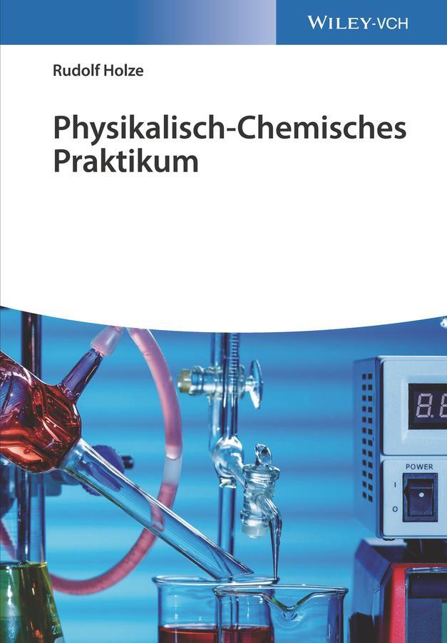 Cover: 9783527343126 | Physikalisch-Chemisches Praktikum | Rudolf Holze | Taschenbuch | XII