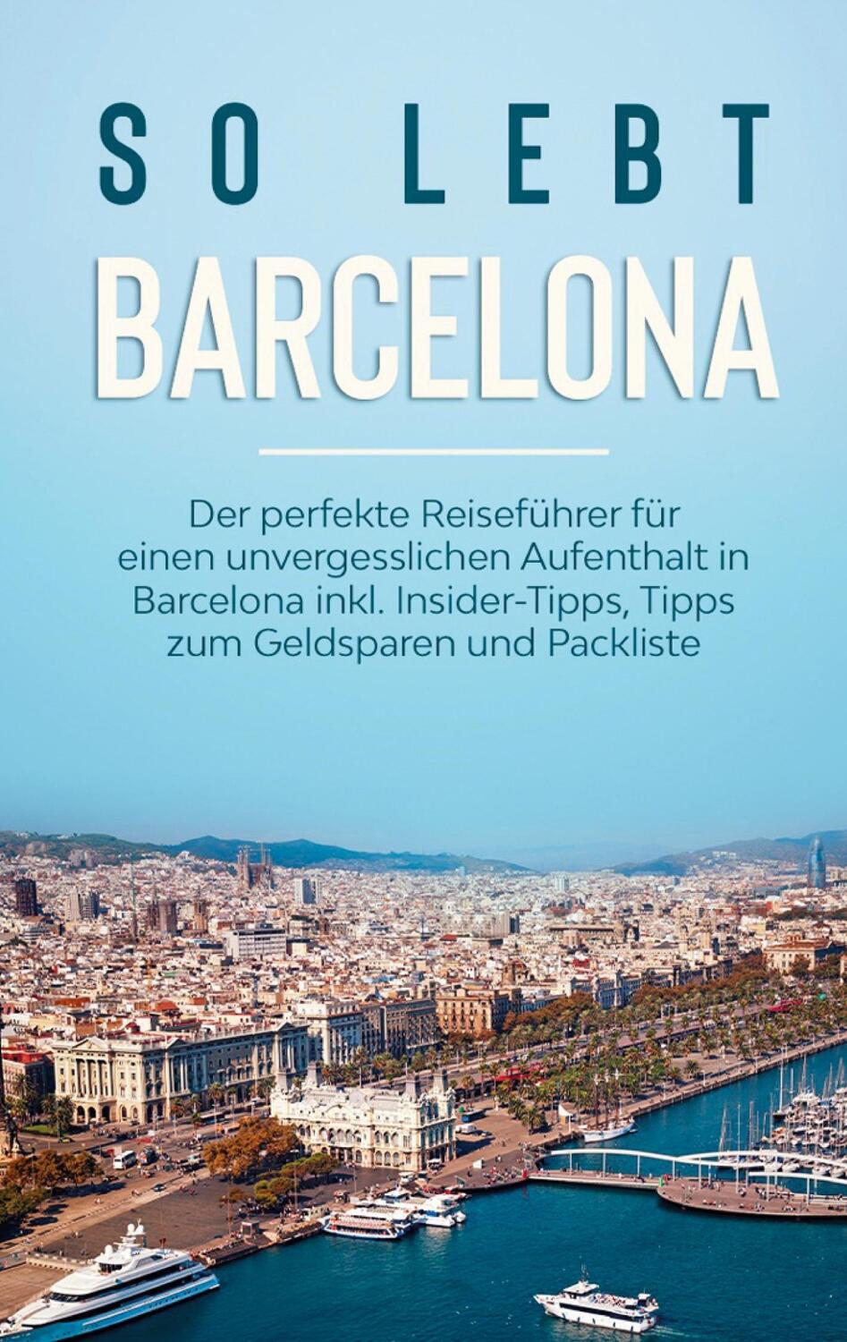 Cover: 9783751979603 | So lebt Barcelona: Der perfekte Reiseführer für einen...