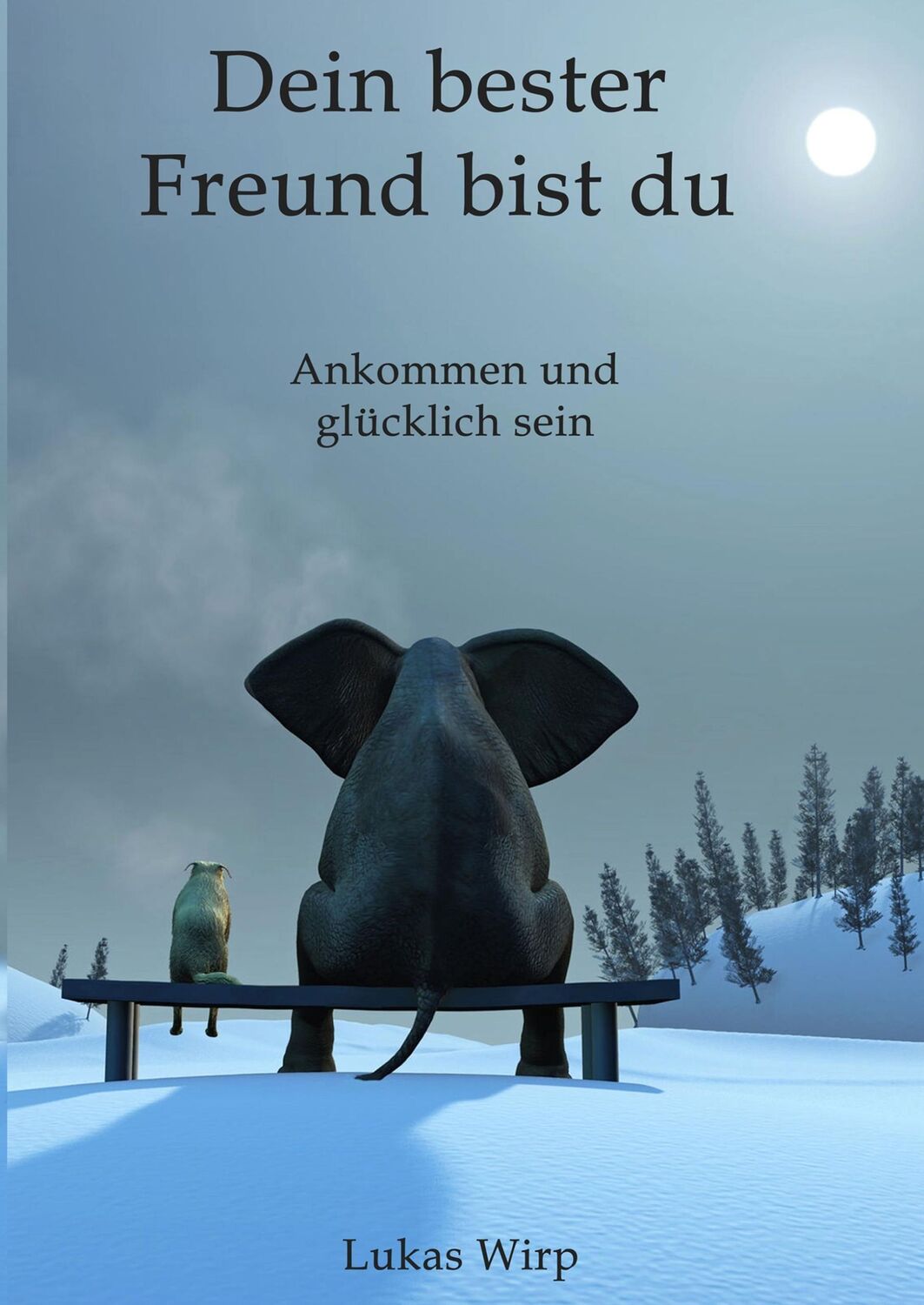 Cover: 9783746006611 | Dein bester Freund bist du | Ankommen und glücklich sein | Lukas Wirp