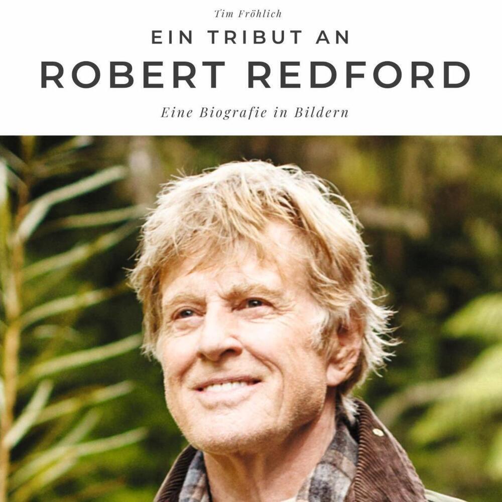 Cover: 9783750512795 | Ein Tribut an Robert Redford | Eine Biografie in Bildern | Fröhlich