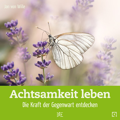 Cover: 9783862709571 | Achtsamkeit leben | Die Kraft der Gegenwart entdecken | Jan von Wille