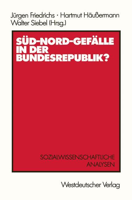 Cover: 9783531118413 | Süd-Nord-Gefälle in der Bundesrepublik? | Jürgen Friedrichs | Buch