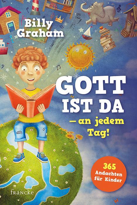 Cover: 9783963620263 | Gott ist da - an jedem Tag! | 365 Andachten für Kinder | Billy Graham